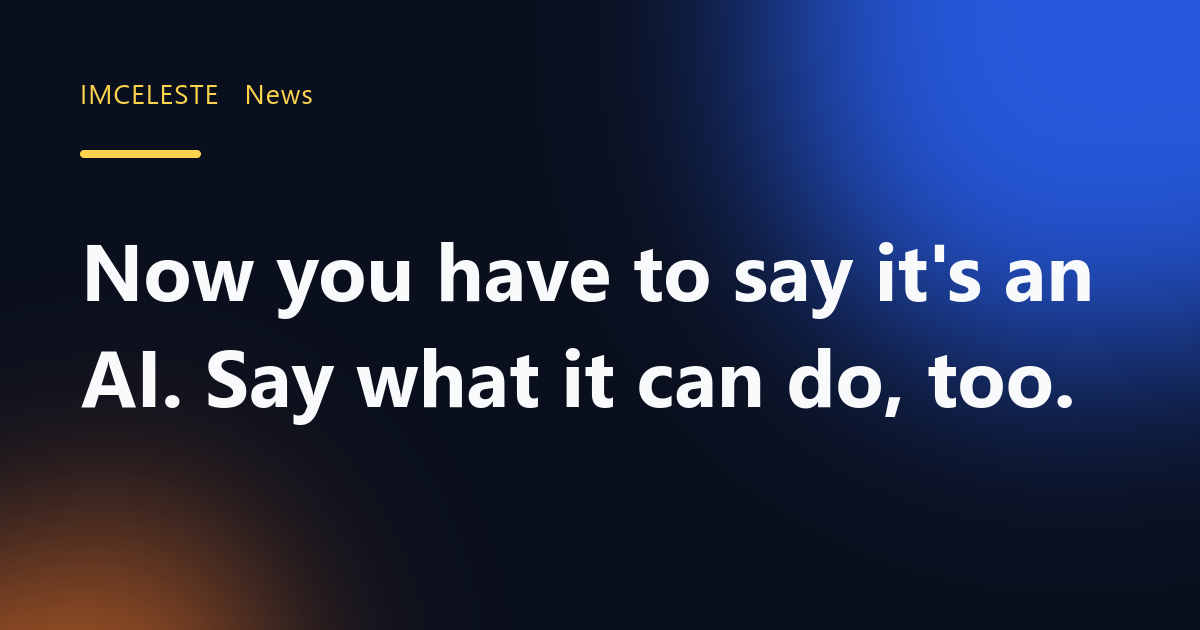 Now you have to say it's an AI. Say what it can do, too.
